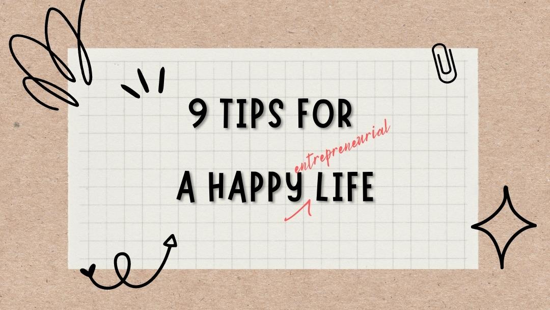 written words tips for a happy life as an entrepreneur